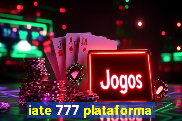 iate 777 plataforma